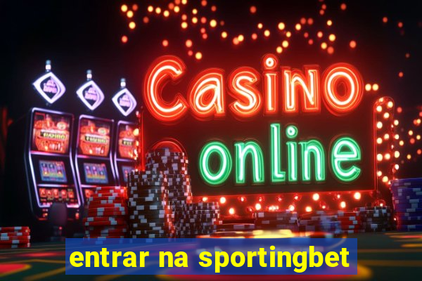 entrar na sportingbet